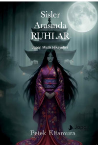SİSLER ARASINDA RUHLAR-JAPON MİSTİK HİKAYELERİ