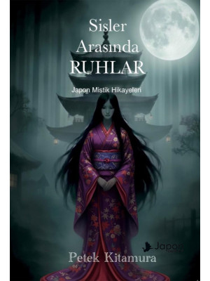 SİSLER ARASINDA RUHLAR-JAPON MİSTİK HİKAYELERİ
